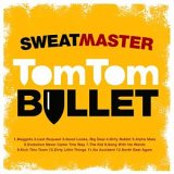 You are currently viewing SWEATMASTER – Tom tom bullet