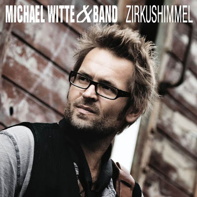You are currently viewing MICHAEL WITTE & BAND – Zirkushimmel