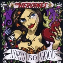 You are currently viewing THE HEROINES – Hurts so good