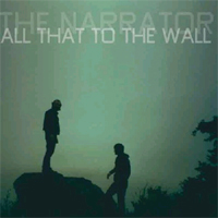 You are currently viewing THE NARRATOR – All that to the wall
