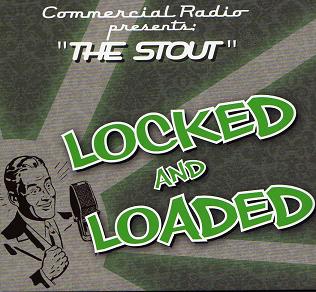 You are currently viewing THE STOUT – Locked and loaded