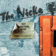 You are currently viewing THE NICKS – Say something more