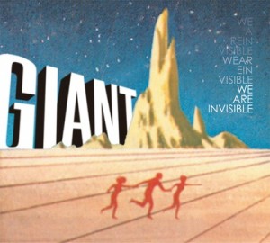 Read more about the article WE ARE INVISIBLE – Giant