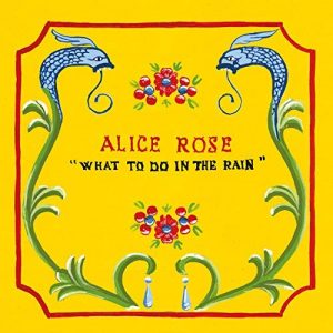 Read more about the article ALICE ROSE – What to do in the rain