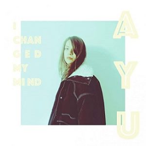 Read more about the article AYU – I changed my mind EP