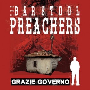 Read more about the article THE BAR STOOL PREACHERS – Grazie Governo