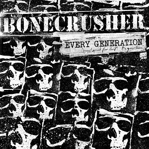 Read more about the article BONECRUSHER – Every Generation (Must Speak For Itself) It’s Your Turn
