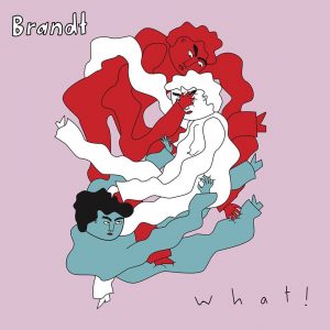 Read more about the article BRANDT – What!