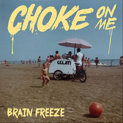 Read more about the article CHOKE ON ME – Brain freeze