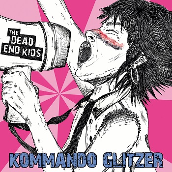You are currently viewing THE DEAD END KIDS – Kommando Glitzer