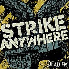 You are currently viewing STRIKE ANYWHERE – Dead FM