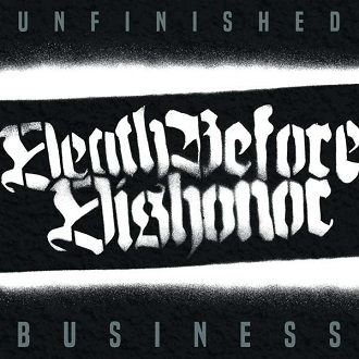 You are currently viewing DEATH BEFORE DISHONOR – Unfinished business