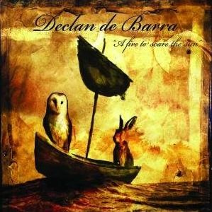 You are currently viewing DECLAN DE BARRA – A fire to scare the sun