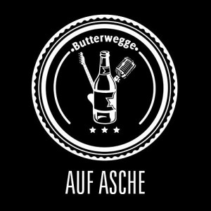 Read more about the article DER BUTTERWEGGE – Auf Asche