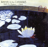 You are currently viewing DAVID & THE CITIZENS – Until the sadness is gone