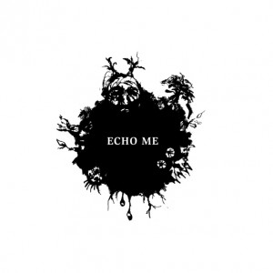 Read more about the article ECHO ME – s/t