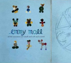 Read more about the article EMMY MOLL – All the monsters are small and soft and scared