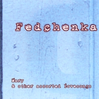 You are currently viewing FEDCHENKA – Mary & other assorted lovesongs