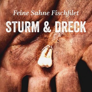 Read more about the article FEINE SAHNE FISCHFILET – Sturm & Dreck