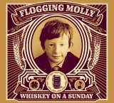 You are currently viewing FLOGGIN‘ MOLLY – Whiskey on a sunday