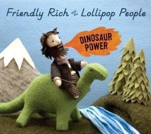 Read more about the article FRIENDLY RICH & THE LOLLIPOP PEOPLE – Dinosaur power