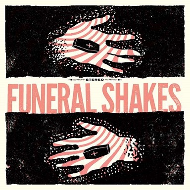 You are currently viewing FUNERAL SHAKES – s/t