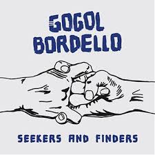 You are currently viewing GOGOL BORDELLO – Seekers and finders