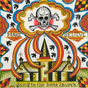 Read more about the article MAKE BELIEVE – Going to the bone church