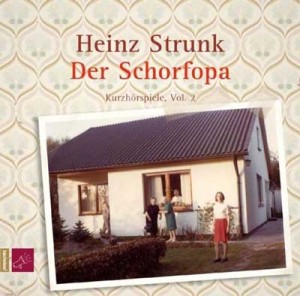 Read more about the article HEINZ STRUNK – Der Schorfopa