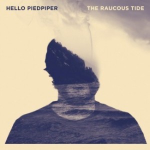 Read more about the article HELLO PIEDPIPER – The raucous tide