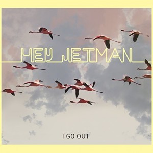 Read more about the article HEY JETMAN – I go out