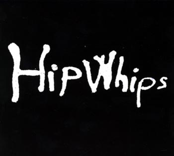 You are currently viewing HIP WHIPS – s/t