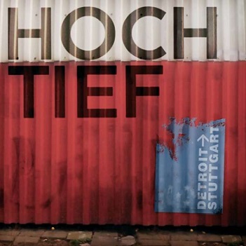 You are currently viewing HOCH/TIEF – Detroit Stuttgart