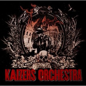 You are currently viewing KAIZERS ORCHESTRA – Violeta violeta vol. 2
