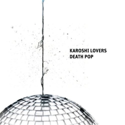 You are currently viewing KAROSHI LOVERS – Death pop