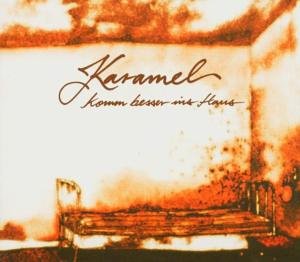 You are currently viewing KARAMEL – Komm besser ins Haus