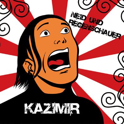 You are currently viewing KAZIMIR – Neid und Regenschauer