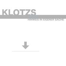 You are currently viewing KLOTZS – Hinweis in eigener Sache