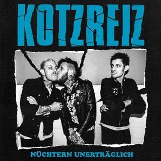 You are currently viewing KOTZREIZ – Nüchtern unerträglich