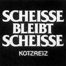You are currently viewing KOTZREIZ – Scheiße bleibt Scheiße 7″