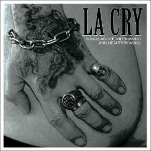 Read more about the article LA CRY – Songs about shitshaking & heartbreaking