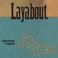 You are currently viewing LAYABOUTS – Suburban legend
