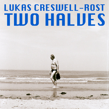 You are currently viewing LUKAS CRESWELL-ROST – Two halves