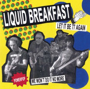 You are currently viewing LIQUID BREAKFAST – Let it be 77 again (7″)