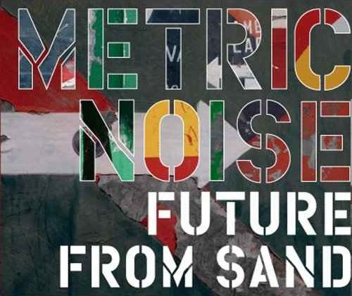 You are currently viewing METRIC NOISE – Future from sand