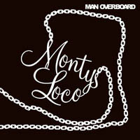 You are currently viewing MONTYS LOCO – Man overboard