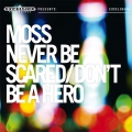 Read more about the article MOSS – Never be scared / Don’t be a hero