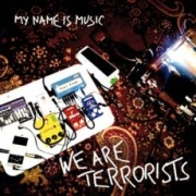 You are currently viewing MY NAME IS MUSIC – We are terrorists