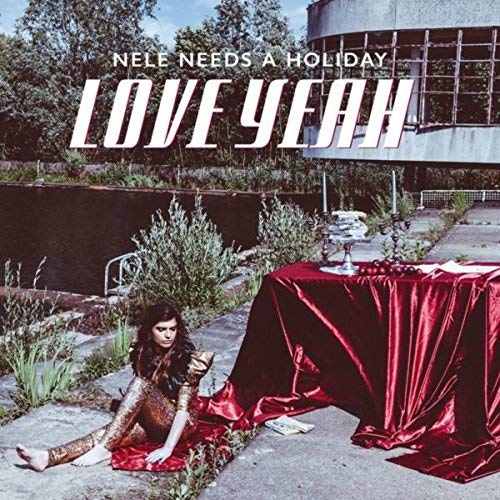 You are currently viewing NELE NEEDS A HOLIDAY – Love yeah