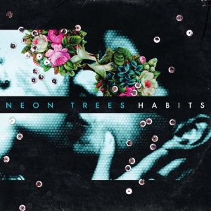 You are currently viewing NEON TREES – Habits